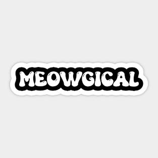 Meowgical for Cat Lovers Cat Dad Cat Daddy Cat Mom Sticker